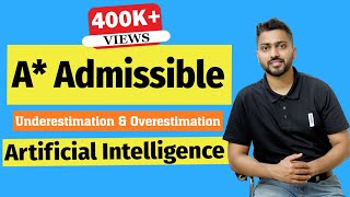 How to Proof A Admissible Underestimation amp Overestimation of A in Hindi Artificial Intelligence [upl. by Malorie]