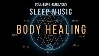 BLACK SCREEN SLEEP MUSIC ☯ All 9 solfeggio frequencies ☯ Body Healing [upl. by Samoht]