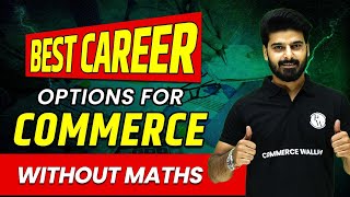 Commerce without Maths Career Options  Best Courses after 12th Commerce 🔥🔥 [upl. by Nihahs]