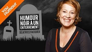 BEATRICE FACQUER  Humour noir à lenterrement [upl. by Mackler]