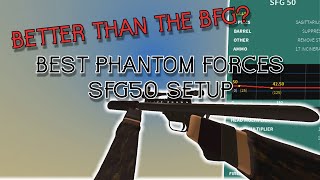 BEST Sfg50 Setup PHANTOM FORCES [upl. by Hallett166]