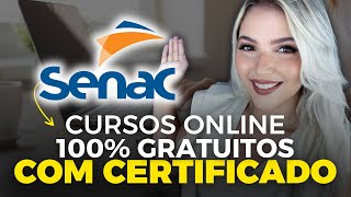 SENAC abriu MAIS DE 70 CURSOS ONLINE GRATUITOS com CERTIFICADO GRÁTIS em 2024  Mari Rel [upl. by Adaven]