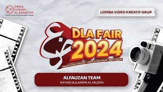 DLA FAIR 2024  VIDEO KREATIF GRUP  ALFAUZAN TEAM  MAHAD SULAIMAN AL FAUZAN [upl. by Matthaeus]