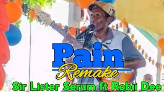 Pain Remake  Sir Lister Serum ft Robii Dee KDS [upl. by Cerys]