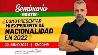 🇪🇸 Cómo lograr tu Nacionalidad Española en 2022 Seminario Parainmigrantesinfo [upl. by Hosfmann]