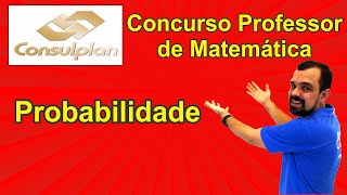 Aula pProfessoresconsulplan  Probabilidade Simples [upl. by Snodgrass]