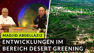 Die neusten Entwicklungen im Bereich Desert GreeningUmweltheilung Madjid Abdellaziz im Interview [upl. by Ajad5]