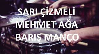 SARI ÇİZMELİ MEHMET AĞA  BARIŞ MANÇO  DAVULSUZDRUMLESS [upl. by Hippel]