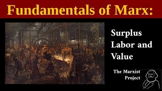 Fundamentals of Marx Surplus Labor and Value [upl. by Chancelor]