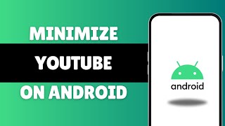 How To Minimize Youtube On Android [upl. by Limbert173]