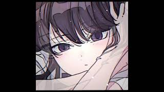 komiSan Komi Cant Communicate anime animeedit anye edit [upl. by Sudnak683]