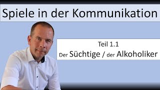 Spiele in der Kommunikation Teil 11 Der Alkoholiker [upl. by Christabel853]