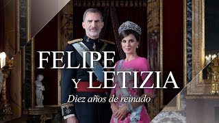 Felipe y Letizia diez años de reinado  DOCUMENTAL COMPLETO [upl. by Camilla]