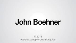 How to Pronounce John Boehner [upl. by Duff]