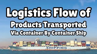 Logistics Process Flow Explained For Import Export Business [upl. by Nork]