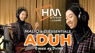 Maliq amp DEssentials  Aduh  cover by Dhira [upl. by Nahtanhoj]