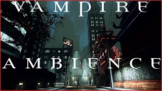 Get Comfy Vampire The Masquerade Ambience amp Music Night in Chinatown [upl. by Corbin]