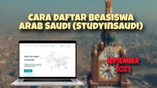 Cara Daftar Beasiswa Arab Saudi Studyinsaudi TERBARU September 2023 [upl. by Assirual909]