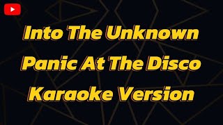 Into The Unknown Panic At The Disco Karaoke Version [upl. by Araeit]