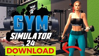 Gym Simulator 24 Download PC Simple Guide [upl. by Animrelliug86]