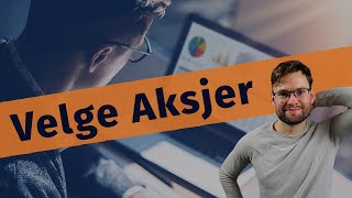 Analysere Selskaper og Aksjer  Slik gjør jeg det [upl. by Suhploda]