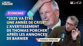 quot2025 VA ÊTRE UNE ANNÉE DE CRISEquot  LAVERTISSEMENT DE THOMAS PORCHER APRÈS LES ANNONCES DE BARNIER [upl. by Peggir]