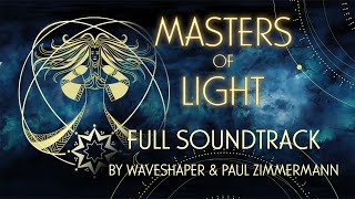 Masters of Light Original Soundtrack by Paul Zimmermann amp Waveshaper [upl. by Daub]