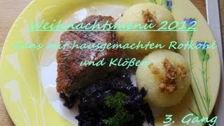 Weihnachtsmenü 2012  3 Gang  Gans mit Rotkohl und Klößen Winterzeit mit Djini [upl. by Otrebliw638]