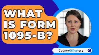 What Is Form 1095B  CountyOfficeorg [upl. by Akciret801]