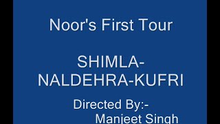 Noor First Tour to Shimla Naldehra and Kufri in Year 2007 [upl. by Malvie]