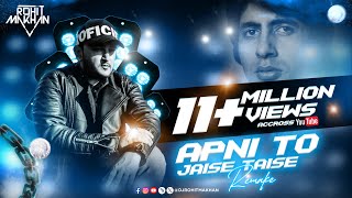 Apni To Jaise Taise Remake Dj Rohit Makhan [upl. by Llennahc109]