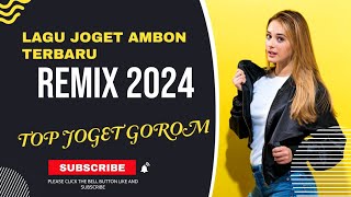 LAGU JOGET AMBON TERBARU 2024 REMIX [upl. by Ayikal]