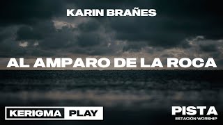 Karin Brañes  Al Amparo de la Roca KaraokePista [upl. by Regazzi501]