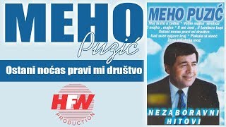 Meho Puzic  Ostani nocas pravi mi drustvo  Audio 2000HD [upl. by Materi583]