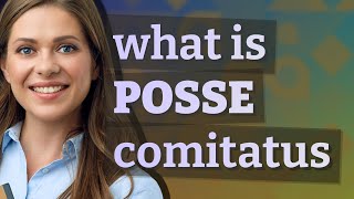 Posse comitatus  meaning of Posse comitatus [upl. by Ervine]