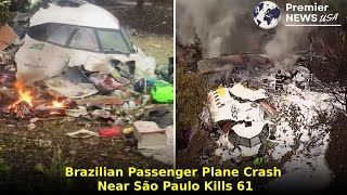 Breaking Brazilian Passenger Plane Crash Near São Paulo Kills 61  Latest Updates [upl. by Deth67]