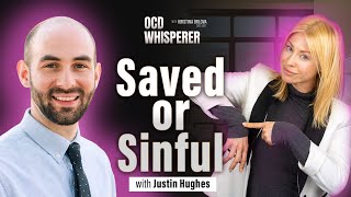 Saved or Sinful Understanding Scrupulositys Grip on Faith with Justin Hughes [upl. by Pegg]