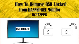 How to remove OSD lockout in Hannspree Monitor Unlocked OSD locked from HC272PPB Monitorhannspree [upl. by Nedearb]