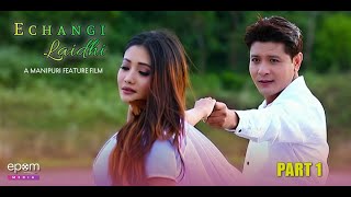 Echan gi Laidhi  Manipuri Full Movie  Part  1 [upl. by Alisen]