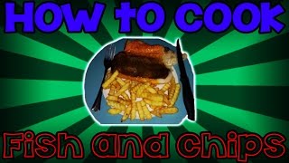 How to Cook quotFish And Chipsquot [upl. by Eessac]