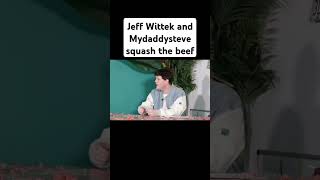 Jeff Wittek and Mydaddysteve squash the beef SHORTANDSIMPLESHOW [upl. by Leemaj]