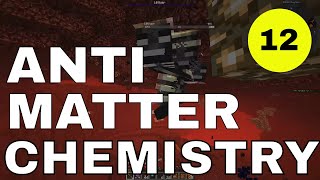 Antimatter Chemistry E12  Wither Killing and Nether Stars [upl. by Marva740]