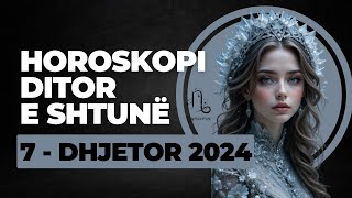 Horoskopi DITOR për nesër e SHTUNË 7 Dhjetor 2024 Dhjetor horoskopisot horoskopineser [upl. by Milah]