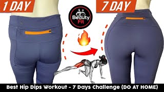 Best Hip Dips Workout  7 Days Challenge DO AT HOME By Beauty Fit [upl. by Oakes395]