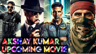 quot🔥 Akshay Kumars Upcoming Movies 20252026 From Comedy 😂 to Action 💥  Must Watchquot  AKN [upl. by Alig881]