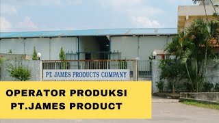 Lowongan Operator Produksi PTJames Product  loker Batam hari ini iklan kota Batam [upl. by Eerbua555]