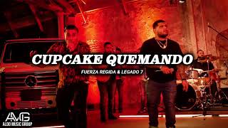 Cupcake Quemando  Fuerza Regida amp Legado 7  Corridos 2019 [upl. by Aroved]