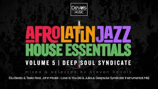 Afro Latin Jazz House Essentials Volume 5  Deep Soul Syndicate [upl. by Orrocos]