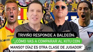 Triviño responde a Baldeón quot¿Cómo vas a comparar al Kitu con Manso Díaz es otra clase de jugadorquot [upl. by Oicangi]