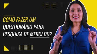 Como fazer um Questionário para Pesquisa de Mercado  Perguntas certas para Pesquisa de Mercado [upl. by Yelrebma]